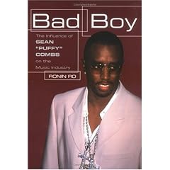 Bad Boy: The Influence of Sean Puffy Combs on the Music Industry