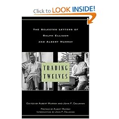 Trading Twelves: The Selected Letters of Ralph Ellison and Albert Murray (Modern Library)