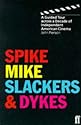 Spike, Mike, Slackers and Dykes: Guided Tour Through a Decade of American Independent Cinema