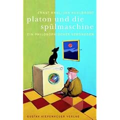 Platon und die Sp�lmaschine. Ein philosophisches Vergn�gen