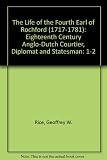 The life of the Fourth Earl of Rochford (1717-1781) : eighteenth-century Anglo-Dutch courtier, diplomat, and statesman