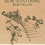 Slow Train Coming