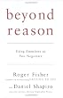 Beyond Reason: Using Emotions as You Negotiate