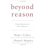 Beyond Reason: Using Emotions as You Negotiate