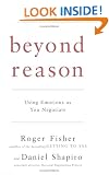 Beyond Reason: Using Emotions as You Negotiate