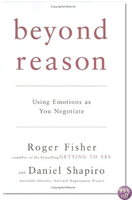 Beyond Reason: Using Emotions as You Negotiate