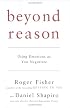 Beyond Reason: Using Emotions as You Negotiate