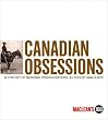 Canadian Obsessions: A Century of National Preoccupations, as seen by Maclean's