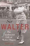 Review Aurum Press Ltd  / Sir Walter: Walter Hagen and the Invention of Professional Golf