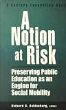 A Notion at Risk: Preserving Public Education as an Engine for Social Mobility