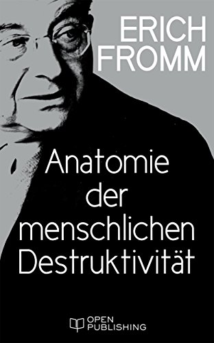 Anatomie der menschlichen Destruktivität (German Edition)