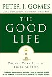 The Good Life : Truths That Last in Times of Need