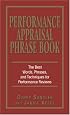 Performance Appraisal Phrase Book: The Best Words, Phrases, and Techniques for Performance Reviews