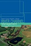River Channel Management: Towards Sustainable Catchment Hydrosystems (Arnold Publication)