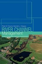 River Channel Management: Towards Sustainable Catchment Hydrosystems (Arnold Publication)