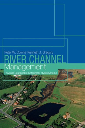 River Channel Management: Towards Sustainable Catchment Hydrosystems (Arnold Publication)