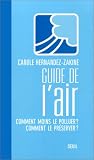 Guide de l'air : Comment moins le polluer ? Comment le pr�server ?