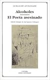 Alcoholes & El poeta asesinado/ Alcohols & The Poet Assassinated (Letras Universales/ Universal Writings)