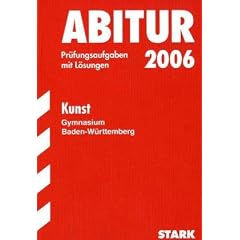 Abitur 2005 : Kunst, Leistungskurs Gymnasium Baden-W�rttemberg