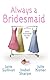 Always A Bridesmaid (Harlequin American Romance, No 266)