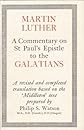 A commentary on St. Paul's Epistle to the Galatians,: Based on lectures delivered at the University of Wittenberg in the year 1531