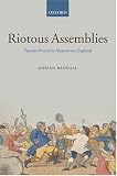 Riotous Assemblies: Popular Protest in Hanoverian England