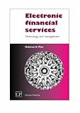 Electronic Financial Services: Technology and Management