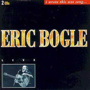 ERIC BOGLE : LIVE I WROTE THIS