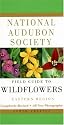 National Audubon Society Field Guide to North American Wildflowers--E: Eastern Region - Revised Edition