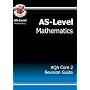 AS Maths: Core 2 Revision Guide - AQA
