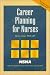 Career Planning for Nurses (Professional Reference-Nursing)