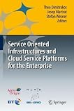 Service Oriented Infrastructures and Cloud Service Platforms for the Enterprise: A selection of common capabilities validated in real-life business trials by the BEinGRID consortium