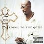 Loyal To The Game