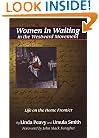 Women in Waiting in the Westward Movement: Life on the Home Frontier