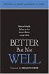 Better But Not Well: Mental Health Policy in the United States since 1950
