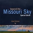 He Missouri Sky (Bonus Dvd) by Charlie Haden, Pat Metheny