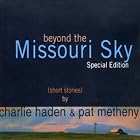 Beyond the Missouri Sky by Charlie Haden