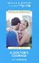 A Doctor's Courage (Mills & Boon Medical Romance)
