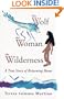 The Wolf, the Woman, the Wilderness: A True Story of Returning Home