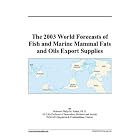 The 2003 World Forecasts of Fish and Marine Mammal Fats and Oils Export Supplies by