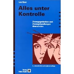 Alles unter Kontrolle. Zwangsgedanken und Zwangshandlungen �berwinden