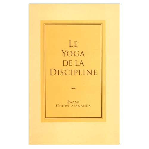 Le Yoga de la discipline Swami Chidvilasananda