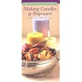 making candles  potpourri illuminate and infuse your home