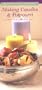 Making Candles & Potpourri: Illuminate and Infuse Your Home