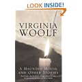 A Haunted House: The Complete Shorter Fiction: The Complete Shorter Fiction of Virginia Woolf (Vintage classics)