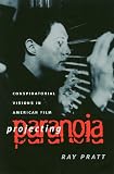 Projecting Paranoia: Conspiratorial Visions in American Film (Culture America.)