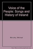 The voice of the people : songs and history of Ireland