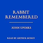 Rabbit Remembered | John Updike
