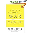 Click here to buy The Secret History of the War on Cancer by  Devra Davis.