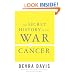 The Secret History of the War on Cancer